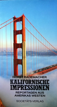 Kalifornische Impressionen - Reportagen aus Amerikas Westen von Horst Rademacher